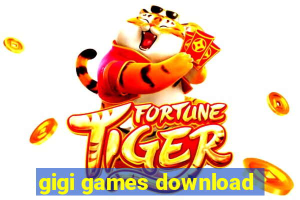 gigi games download